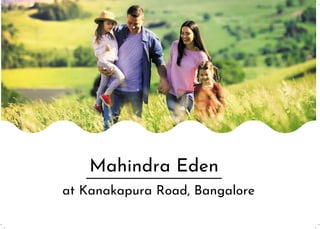 Mahindra Eden


at Kanakapura Road, Bangalore
 