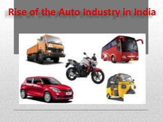 Rise of the Auto Industry in India
 