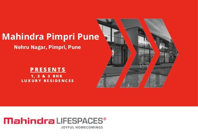 Mahindra Pimpri Pune
Nehru Nagar, Pimpri, Pune
P R E S E N T S
1 , 2 & 3 B H K
L U X U R Y R E S I D E N C E S
 