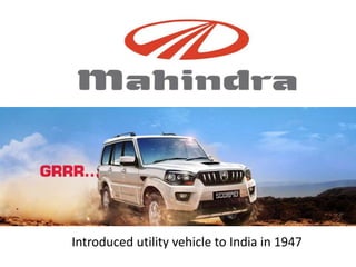 Introduced utility vehicle to India in 1947
 