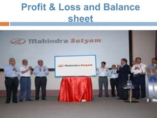 Profit & Loss and Balance
           sheet
 