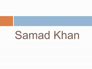 Samad Khan
 