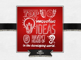 Top10 Innovative Ideas You Haven't Heard of in the Developing World