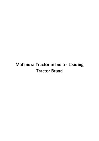 Mahindra Tractor in India - Leading
Tractor Brand
 