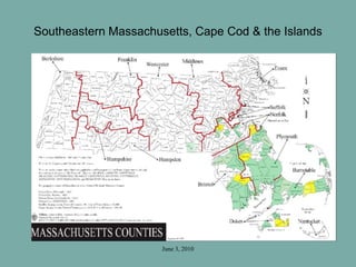 June 3, 2010
Southeastern Massachusetts, Cape Cod & the Islands
 