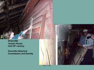 June 3, 2010
Granville
Jensen House,
mid-18th century
Granville Historical
Commission and Society
 