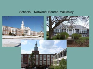 June 3, 2010
March 18, 2010
Schools – Norwood, Bourne, Wellesley
 