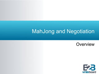 MahJong and Negotiation Overview 