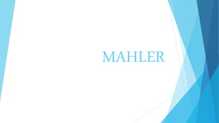 MAHLER
 