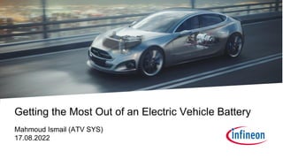 1
Getting the Most Out of an Electric Vehicle Battery
Mahmoud Ismail (ATV SYS)
17.08.2022
 