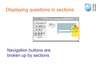 Displaying questions in sections
Navigation buttons are
broken up by sections
 