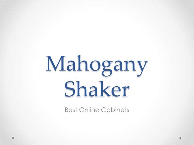 Mahogany Shaker