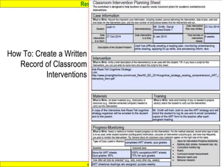 Response to Intervention
www.interventioncentral.org
How To: Create a Written
Record of Classroom
Interventions
83
 
