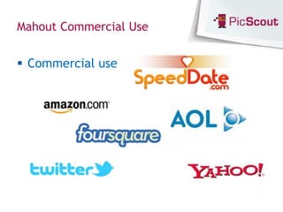Mahout Commercial Use


 Commercial use
 