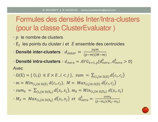 Formules des densités Inter/Intra-clusters
(pour la classe ClusterEvaluator )
Mustapha MICHRAFY & Bernard KOUAKOU datascience.km@gmail.com
 