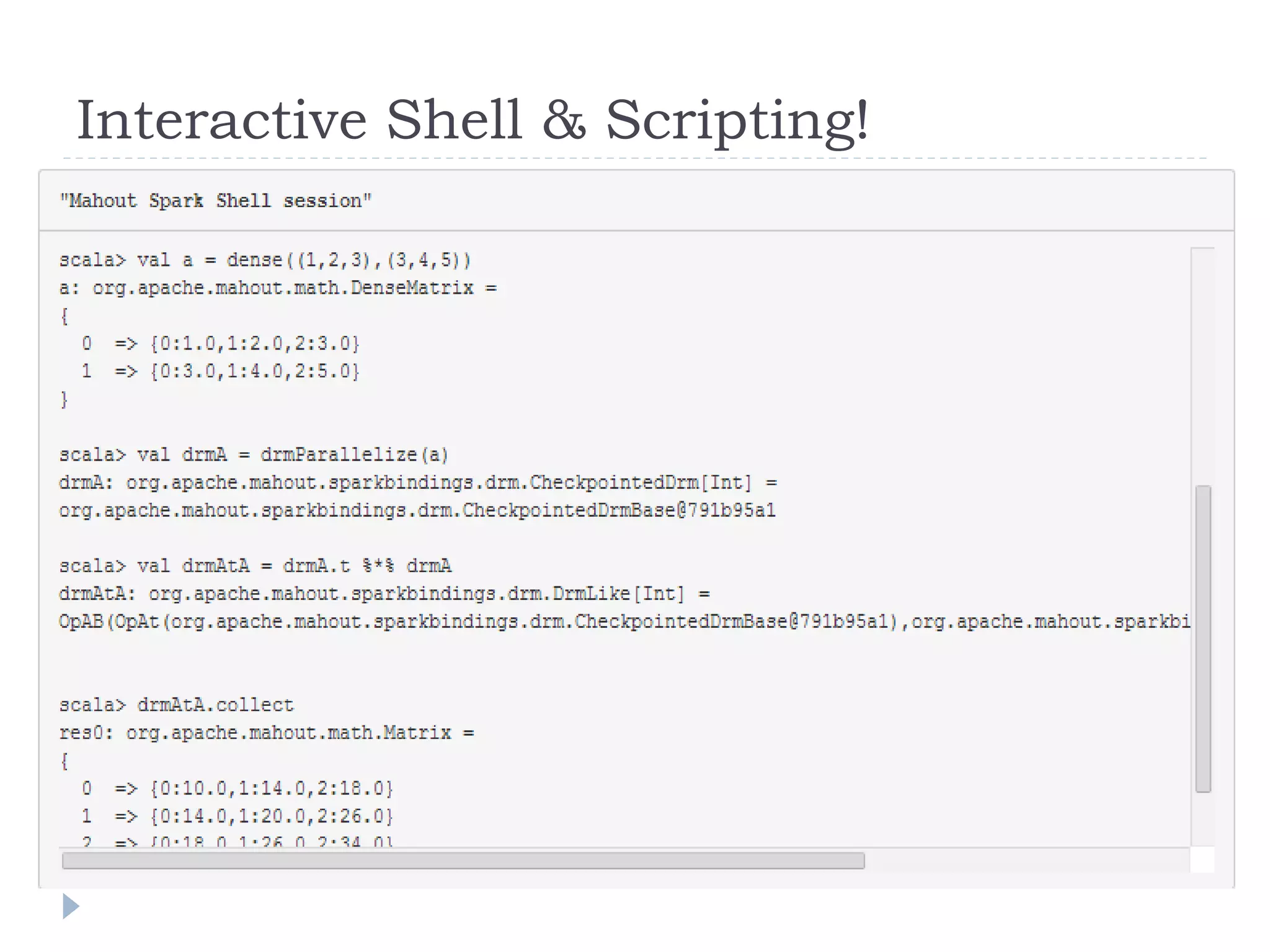Interactive Shell & Scripting!
 