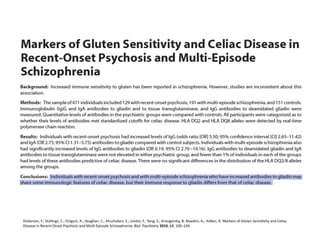 Dickerson,	
  F.;	
  Stallings,	
  C.;	
  Origoni,	
  A.;	
  Vaughan,	
  C.;	
  Khushalani,	
  S.;	
  Leister,	
  F.;	
  Yang,	
  S.;	
  Krivogorsky,	
  B.	
  Alaedini,	
  A.;	
  Yolken,	
  R.	
  Markers	
  of	
  Gluten	
  SensiFvity	
  and	
  Celiac	
  
Disease	
  in	
  Recent-­‐Onset	
  Psychosis	
  and	
  MulF-­‐Episode	
  Schizophrenia.	
  Biol.	
  Psychiatry	
  2010,	
  68,	
  100–104.	
  	
  
 