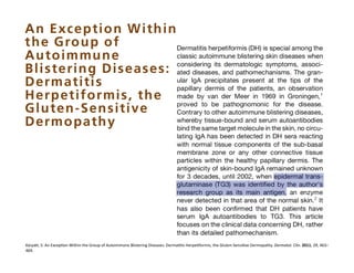 KárpáF,	
  S.	
  An	
  ExcepFon	
  Within	
  the	
  Group	
  of	
  Autoimmune	
  Blistering	
  Diseases:	
  DermaFFs	
  HerpeFformis,	
  the	
  Gluten-­‐SensiFve	
  Dermopathy.	
  Dermatol.	
  Clin.	
  2011,	
  29,	
  463–
469.	
  	
  
 