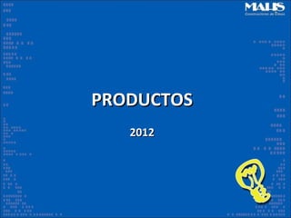 PRODUCTOS
   2012
 