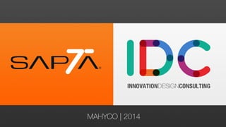 © Copyright 2007-2014 SAPTA Innovation Design and Consulting Pvt. Ltd. 
MAHYCO | 2014
 