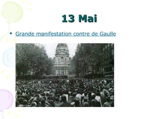 13 Mai Grande manifestation contre de Gaulle   