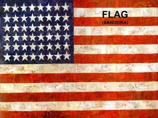 FLAG
(BANDEIRA)
 