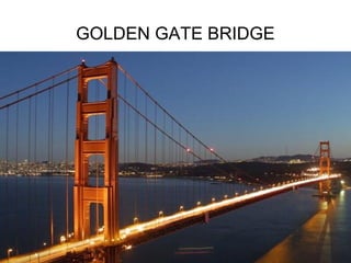 GOLDEN GATE BRIDGE
 