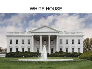 WHITE HOUSE
 