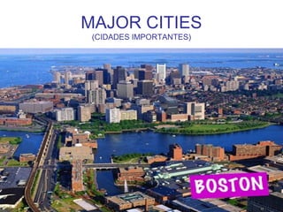 MAJOR CITIES
(CIDADES IMPORTANTES)
 