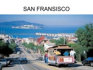 SAN FRANSISCO
 