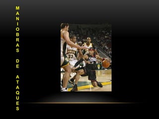 M
A
N
I
O
B
R
A
S
D
E
A
T
A
Q
U
E
S
 