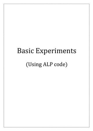 Basic Experiments
(Using ALP code)
 