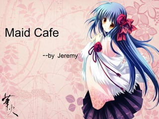 Maid Cafe ,[object Object]