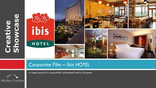 A video journal of a beautifully architected hotel in Gurgaon.  Corporate Film – ibis HOTEL Creative Showcase 