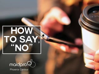 How to say, “NO”.
 