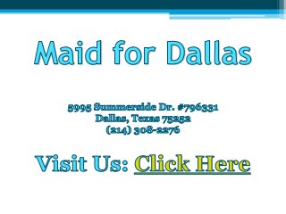 Dallas Maids - Maid for Dallas (214) 308-2276