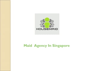 Maid Agency In Singapore 
 