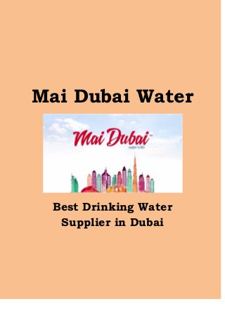 Mai Dubai Water
Best Drinking Water
Supplier in Dubai
 