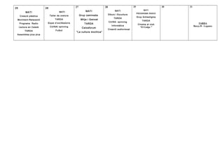 25
MATI
Creació plàstica
Moviment-Relaxació
Programa Radio
Lectura en Català
TARDA
Assemblea pica pica
26
MATI
Taller de costura
TARDA
Espai d’oci/Abaloris
CUINA/ spinning
Futbol
27
MATI
Grup caminada
Mitja i Ganxet
TARDA
Caixaforum
“La cultura mochica”
28
MATI
Dibuix i Escultura
TARDA
CUINA- spinning
Informàtica
Creació audiovisual
29
MATI
PROGRAMA RADIO
Grup Antiestigma
TARDA
Cinema al club
“El Golpe ”
30 31
TARDA
Barça B - Leganes
 