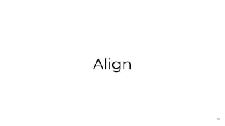 Align
19
 