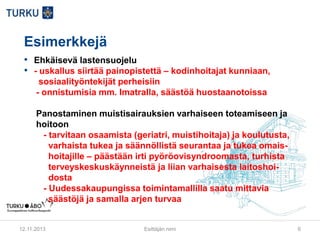 Miten kunnallista sosiaalipolitiikkaa voidaan toteuttaa tavoitteellisesti, sosiaalineuvos Maija Perho, Huoltaja-­‐säätiön isännistön puheenjohtaja