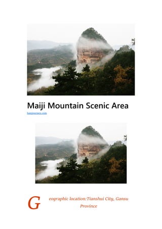 G
Maiji Mountain Scenic Area
eographic location:Tianshui City, Gansu
Province
hanjourney.com
 