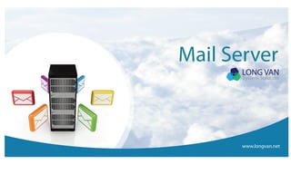 Mail Server 
www.longvan.net 
 