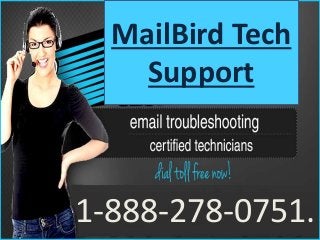 1-888-278-0751.
MailBird Tech
Support
 