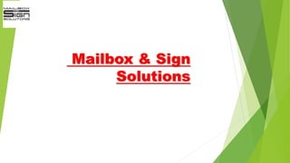 Mailbox & Sign
Solutions
 