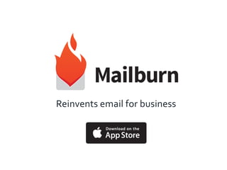 Reinvents email for business
 