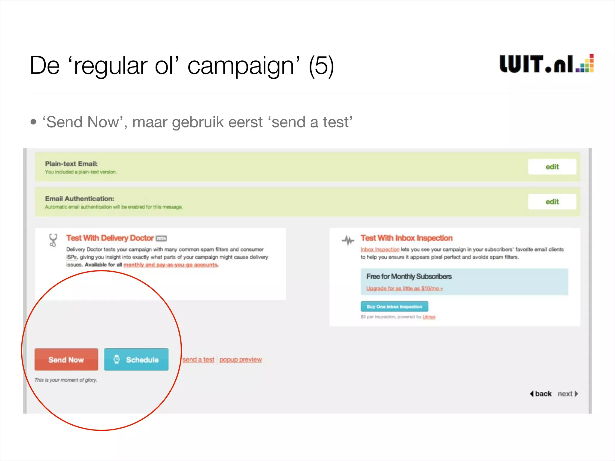 De ‘regular ol’ campaign’ (5)

• ‘Send Now’, maar gebruik eerst ‘send a test’
 