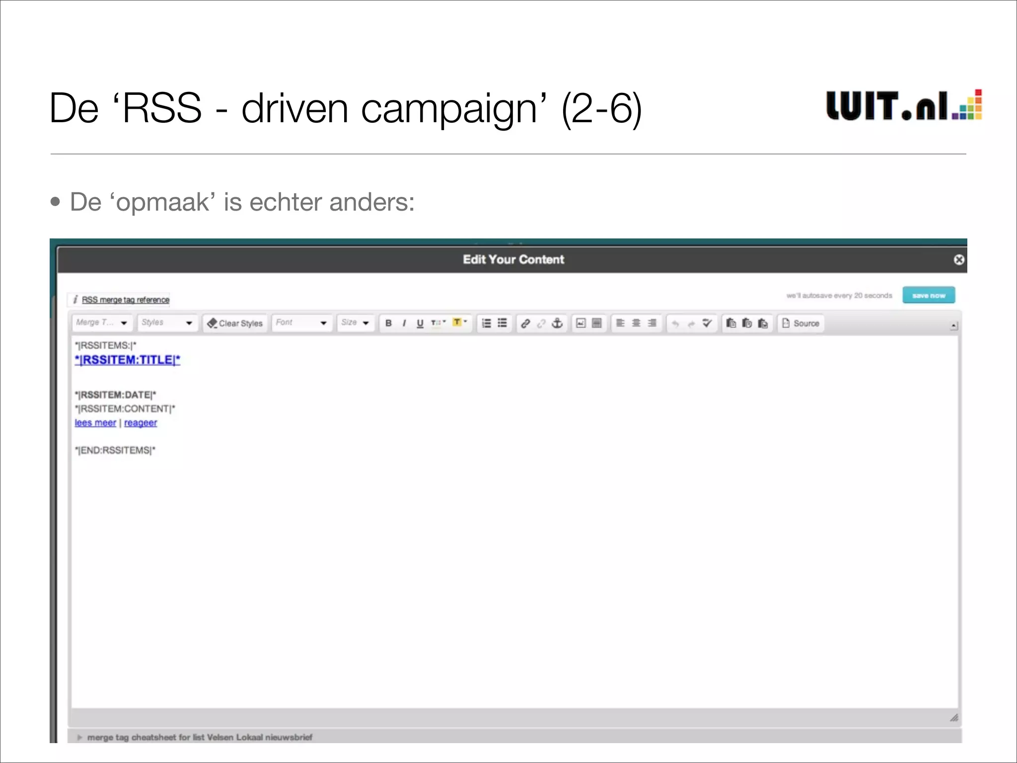 De ‘RSS - driven campaign’ (2-6)

• De ‘opmaak’ is echter anders:
 