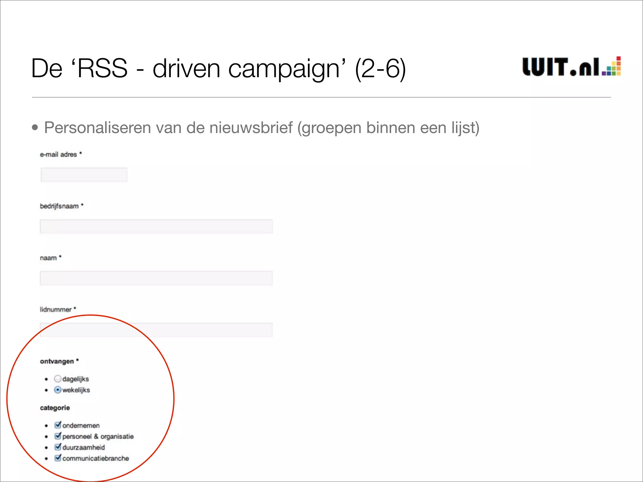 De ‘RSS - driven campaign’ (2-6)

• Personaliseren van de nieuwsbrief (groepen binnen een lijst)
 