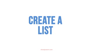 olivialynworx.com
Create a
list
 